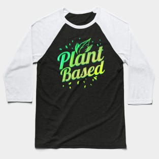 Plant Based Veggie Food Vegetarian - Go Vegan Baseball T-Shirt